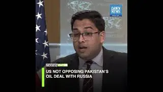 US Not Opposing Pakistan&rsquo;s Oil Deal With Russia | MoneyCurve | Dawn News English