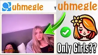 How to Get Girls only on Uhmegle, The new Omegle!
