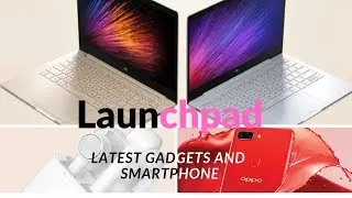 #Launchpad:-  Redmi Note 7 | OPPO R15 Pro | Mi Notebook Air | Honor Play 8A | Nokia 106 (2018)