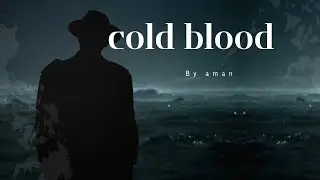 Cold blood  New song. by Aman #amannayak20singh