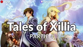 TALES OF XILLIA REMASTERED [DECOUVERTE 🟢] #4 (MILLA) - AVENTURES AU COLISEE & A LA MINE (VOD Twitch)