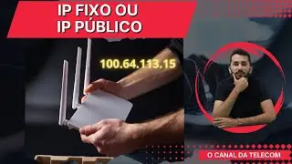 Entenda a diferença entre IP FIXO e IP PÚBLICO