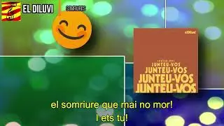 el Diluvi - Somriures (subt&iacute;tols i lletra en catal&agrave;)