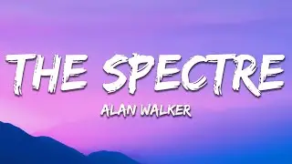 Alan Walker - The Spectre (Lyrics)