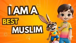I Am a Best Muslim! 🌙 3D Animated Poem for Kids to Learn Good Deeds