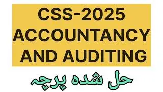 CSS 2025 Accountancy & Auditing MCQs | Paper-I Solved Questions with Explanations