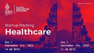 Pitching Session in 5 (Five) Sector of G20 Digital Innovation Network (Healthcare)