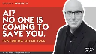 SBP 122: AI? No one is coming to save you. With Mitch Joel.