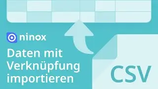 Daten mit Verkn&uuml;pfung importieren | Basics #5.1 | Ninox Tutorials