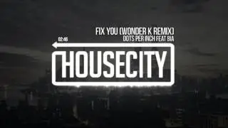 Dots Per Inch - Fix You feat Bia (Wonder K Remix)
