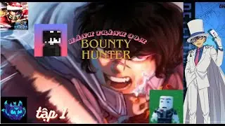 [nick sếu roblox kh&ocirc;ng đăng được]tập1 h&agrave;nh tr&igrave;nh l&agrave;m bounty hunter v&agrave; l&ecirc;n 30m