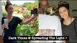 A DAY IN THE LIFE: DARK TIMES & SPREADING THE LIGHT!