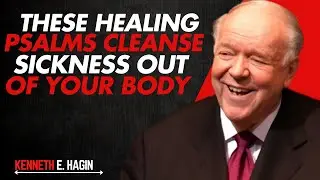 These Healing Psalms Cleanse All Sickness Out Of Your Body  While You Sleep || Kenneth E Hagin