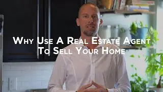 Why Use A Real Estate Agent
