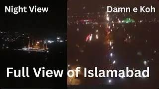 Damn e Koh (2) Full view || Islamabad fuul view || Damn e Koh night View #TripleCrazyKids