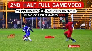2ND HALF|FINAL KATHORUS JUVENTUS 🆚 YOUNG PIRATES FC |ELKASICO EASTER GAMES | KASI DISKI TO THE WORLD