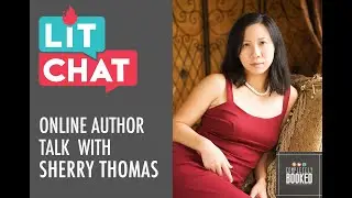 Lit Chat: Author Talk with Sherry Thomas
