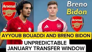 AYYOUB BOUADDI AND BRENO BIDON TO ARSENAL UNPREDICTABE JABUARY TRANSFER WINDOW #arsenal #gunners