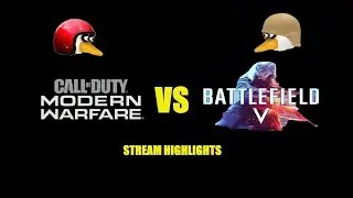 BF5 vs Modern Warfare (stream highlights)