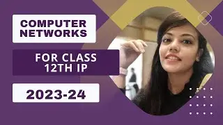 Computer Networks Unit 4| Class 12th IP |CBSE 2023-24| By Radha Vats