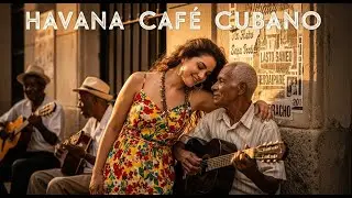 Café Cubano Playlist 🎺: Buena Vista Grooves & Havana Soul Sessions #9