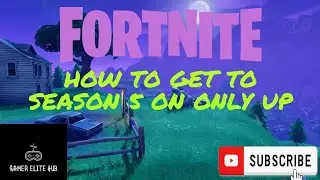 HOW TO GET TO SEASON 5 ON #fortniteonlyup