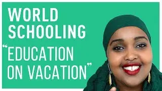 Worldschooling - Tips for Education on Vacation