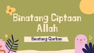 Tema Binatang Ciptaan Allah, Sub tema Binatang Qurban
