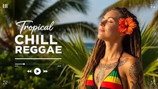 Sunset Reggae Island – Warm Feel Good Tropical Vibes to Work, Chill & Unwind