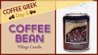 Coffee Bean ☕️ from Village ☕️ candle review for COFFEE WEEK