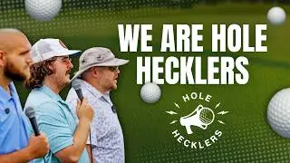 We are Hole Hecklers