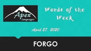 Words of the Week Apr. 27, 2020: FORGO