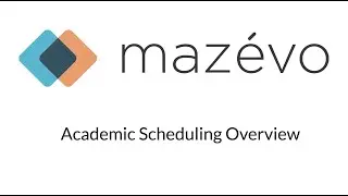 Maz&eacute;vo Academic Scheduling Overview