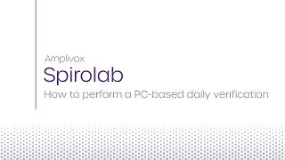 Spirolab | How to perform a PC-based daily verification