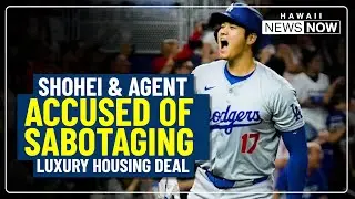 LA Dodgers star Shohei Ohtani and agent sued, accused of sabotaging $240M housing project