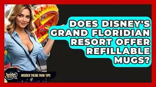 Does Disney's Grand Floridian Resort Offer Refillable Mugs? - Insider Theme Park Tips