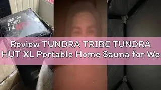 Review TUNDRA TRIBE TUNDRA HUT XL Portable Home Sauna for Wellness & Relaxation | Steam-Heated Hexag