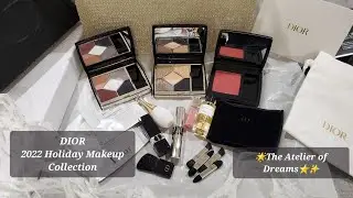 DIOR 2022 Holiday Makeup Collection - ⭐️The Atelier of Dreams 🤩✨️🌟