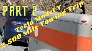 Tesla Model Y 2500 Mile Towing Adventure, Part 2