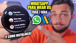 LA REVOLUCIÓN!🤯WHATSAPP en mi SMARTWATCH WEAR OS tras 7 DÍAS