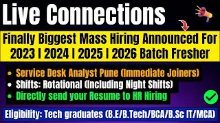 🔥Live Connections Biggest Immediate Hiring | Direct Send Resume | Off-Campus Drive | 2023-2026 BATCH