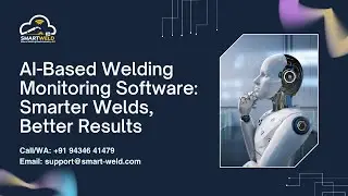 Improve Productivity, Quality and Reduce Cost in Welding with SmartWeld | Digital Welding Solution