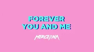 Mercelina - Forever You and Me (Lyrics)