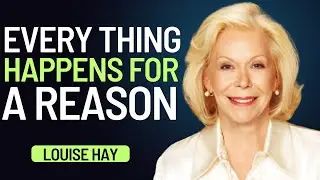 Louise Hay: Everything Happens for a Reason | Trust the Timing of Your Life