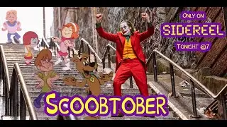 Sidereel 10/7/19 - Scoobtober Part 2