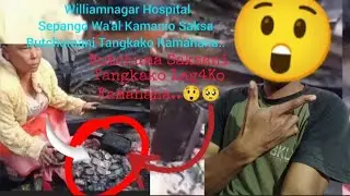 Williamnagar Hospital Sepango Wa'al Kamanio Saksa Butchumani  Lakh4 Tangkarangko Kamahana 😥😥 |