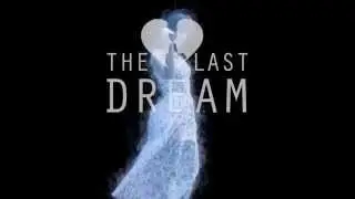 The Last Dream Trailer