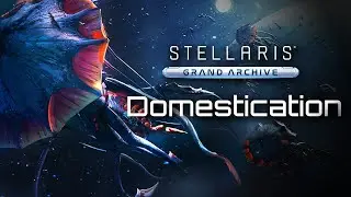 Одомашнивание космической фауны | Stellaris: Grand Archive Story Pack