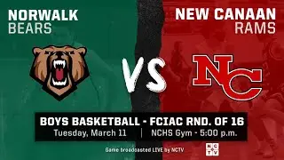 #5 New Canaan vs. #12 Norwalk Boys Basketball - FCIAC Round of 16 - 3/16/21
