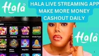 HALA Livestreaming App : How To Make More Money And Cashout Quick